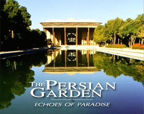 Stock image for The Persian Garden: Echoes of Paradise for sale by ThriftBooks-Atlanta