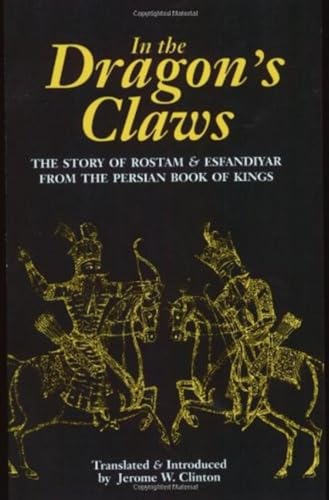 Beispielbild fr In the Dragon's Claws: The Story of Rostam and Esfandiyar from the Persian Book of Kings zum Verkauf von SecondSale