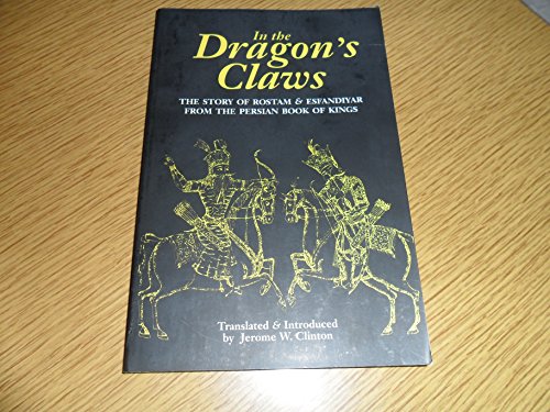 Imagen de archivo de In the Dragon's Claws: The Story of Rostam and Esfandiyar from the Persian Book of Kings a la venta por SecondSale