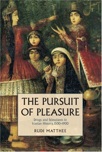 9780934211642: Pursuit of Pleasure: Drugs & Stimulants in Iranian History, 1500-1900