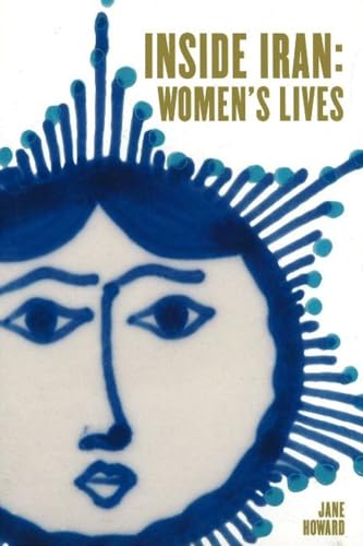 Inside Iran: Women's Lives (9780934211710) by Jane Howard