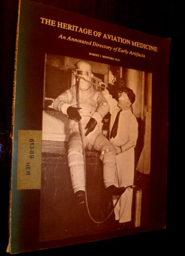 Heritage of Aviation Medicine: An Annotated Directory of Early Artifacts.