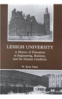 Beispielbild fr Lehigh University: A History of Education in Engineering, Business, and the Human Condition zum Verkauf von Mainly Books