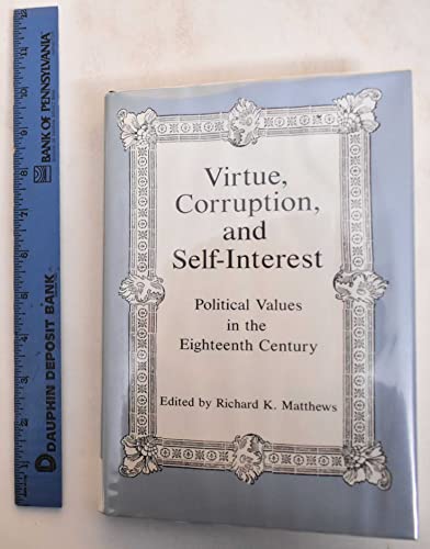 9780934223263: Virtue, Corruption and Self-interest: Political Values in the Eighteenth Century