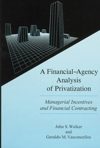 Imagen de archivo de A Financial-Agency Analysis of Privatization: Managerial Incentives and Financial Contracting a la venta por HPB-Red
