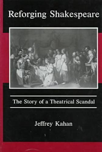 Beispielbild fr Reforging Shakespeare: The Story of a Theatrical Scandal zum Verkauf von AwesomeBooks