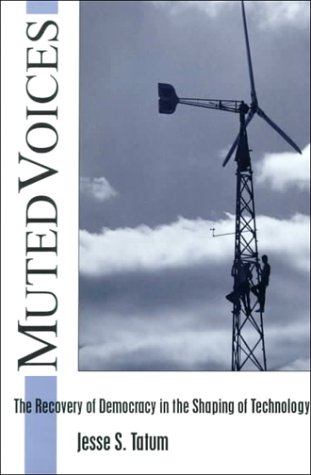 Beispielbild fr Muted Voices: The Recovery of Democracy in the Shaping of Technology zum Verkauf von Canal Bookyard