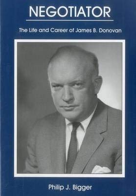 9780934223850: Negotiator: The Life And Career of James B. Donovan