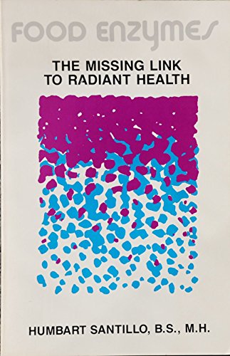 Stock image for Food Enzymes: The Missing Link to Radiant Health for sale by Once Upon A Time Books