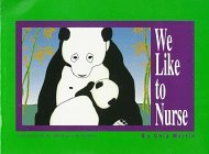 Stock image for WE LIKE TO NURSE for sale by SecondSale