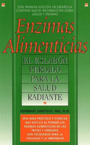 Beispielbild fr Enzimas Alimenticias/Food Enzymes: The Missing Link to Radiant Health (Food Enzymes : El Eslabon Perdido Para LA Salud Radiante) (Spanish Edition) zum Verkauf von Wonder Book