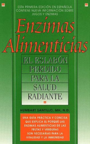 Stock image for Enzimas Alimenticias/Food Enzymes: The Missing Link to Radiant Health (Food Enzymes : El Eslabon Perdido Para LA Salud Radiante) (Spanish Edition) for sale by Wonder Book