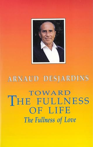 Imagen de archivo de Toward the Fullness of Life: The Fullness of Love a la venta por Books From California