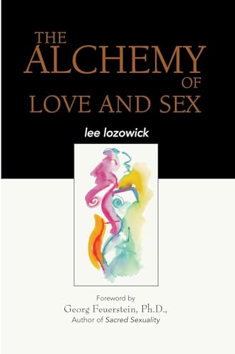 Stock image for The Alchemy of Love and Sex for sale by SecondSale