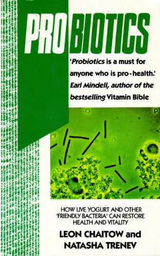 Beispielbild fr PROBIOTICS how LIVE YOGURT and other FRIENLY BACTERIA can RESTORE HEALTH and VITALITY * zum Verkauf von L. Michael