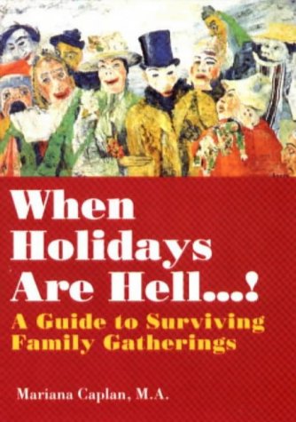 9780934252775: When Holidays are Hell...!: a Guide to Surviving Family Gatherings