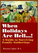 9780934252775: When Holidays Are Hell...!: A Guide to Surviving Family Gatherings