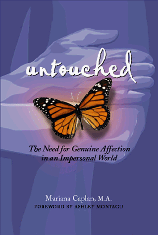 Beispielbild fr Untouched : The Need for Genuine Affection in an Impersonal World zum Verkauf von Better World Books