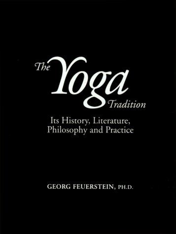 Imagen de archivo de The Yoga Tradition: Its History, Literature, Philosophy and Practice a la venta por Recycle Bookstore