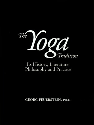 9780934252881: The Yoga Tradition: Its History, Literature, Philosophy and Practice