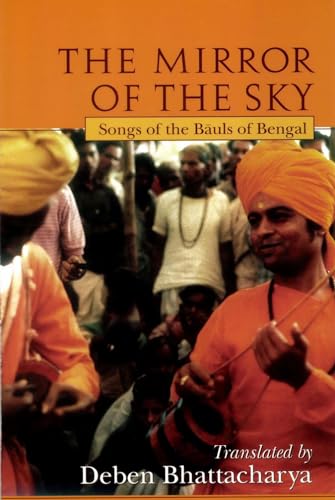 Stock image for The Mirror of the Sky: Songs of the Baul's of Bengal (UNESCO Collection of Representative Works: European) for sale by Books From California