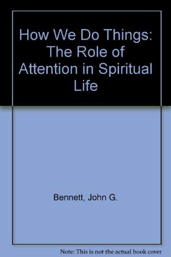 Stock image for HOW WE DO THINGS he Role of Attention in Spiritual Life for sale by ODYSSEY