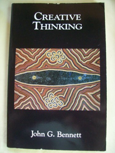 Creative Thinking (9780934254304) by Bennett, John G.