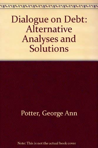 Stock image for DIALOGUE ON DEBT Alternative Analyses and Solutions for sale by Ed Buryn Books