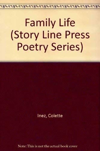 Family Life (Story Line Press Poetry Series) (9780934257121) by Inez, Colette