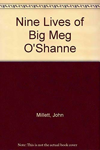 Imagen de archivo de Nine Lives Of Big Meg O'shanne a la venta por Bookmans