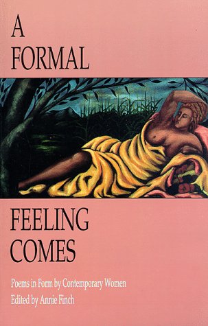 Beispielbild fr A Formal Feeling Comes: Poems in Form by Contemporary Women zum Verkauf von Bibliomadness