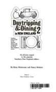 Stock image for Daytripping & Dining 2 in New England: Another Great Guide to 50 Favorite Places and Restaurants in All Six New England States for sale by Robinson Street Books, IOBA