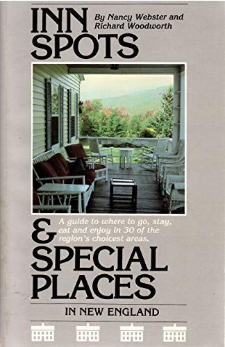 Imagen de archivo de Inn spots & special places in New England: A guide to where to go, stay, eat, and enjoy in 30 of the region's choicest areas a la venta por Wonder Book