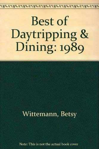 Stock image for Best of Daytripping & Dining 1989 for sale by True Oak Books