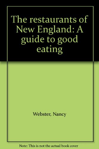Stock image for The Restaurants of New England: A Guide to Good Eating for sale by SecondSale