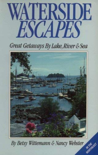 9780934260688: Waterside Escapes: Great Gataways by Lake, River and Sea