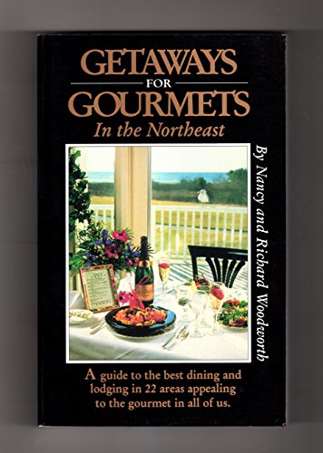 Stock image for Getaways For Gourmets In The Northeast for sale by Wonder Book