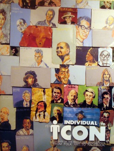 Individual to Icon Portraits of the Famous and Almost Famous From Folk Art to Facebook (9780934266376) by Samu Nego; DuBois