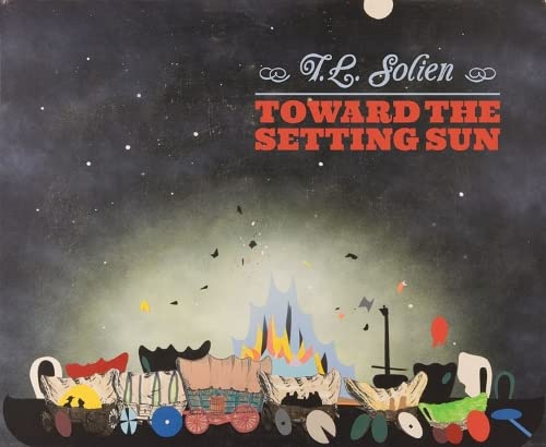 9780934266406: T. L. Solien: Toward the Setting Sun