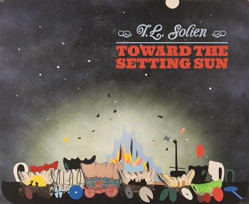 Stock image for T. L. Solien: Toward the Setting Sun for sale by HPB-Red