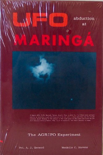 UFO Abduction at Maringa: The AGRIPO Experiment (9780934269070) by Gevaerd, A. J.; Stevens, Wendelle C.