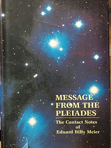 9780934269148: Message From the Pleiades: The Contact Notes of Eduard Billy Meier, Volume 1