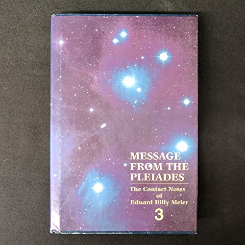 9780934269285: Message From the Pleiades: The Contact Notes of Eduard Billy Meier (Volume 3)
