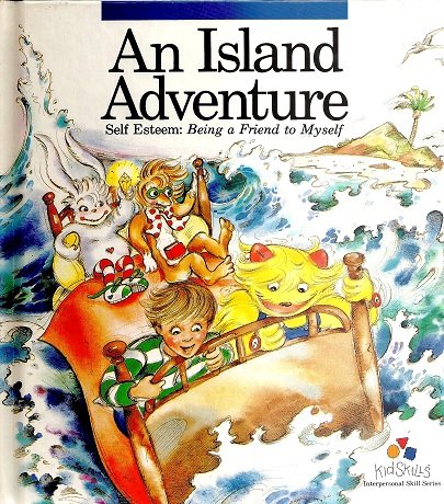 Imagen de archivo de An Island adventure: Self esteem, being a friend to myself (Kidskills interpersonal skill series) a la venta por Orion Tech