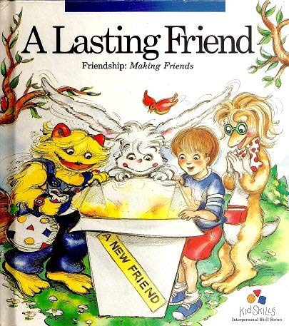 Imagen de archivo de A Lasting Friend : Friendship: Making Friends a la venta por Better World Books