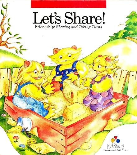 Stock image for Lets Share!: Friendship : Sharing and Taking Turns (Kidskills In for sale by Hawking Books
