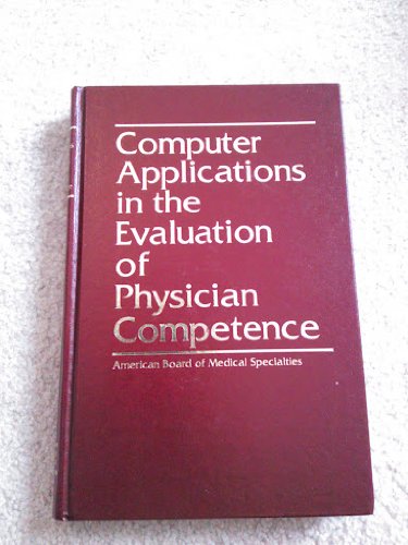 Stock image for Computer Applications in the Evaluation of Physician Competence for sale by Doss-Haus Books