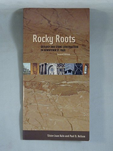 Imagen de archivo de Rocky Roots: Geology and Stone Construction in Downtown St. Paul a la venta por HPB-Ruby