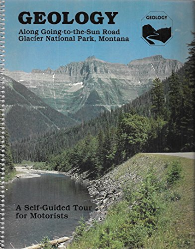 Stock image for Geology Along Going-To-The-Sun Road Glacier National Park, Montana for sale by ThriftBooks-Dallas