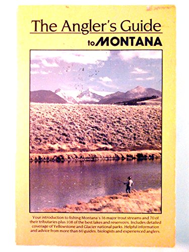 Stock image for The Angler's Guide to Montana for sale by Better World Books: West